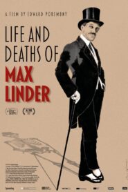 Life and Deaths of Max Linders