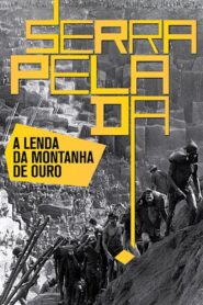 Serra Pelada – A Lenda Da Montanha De Ouro