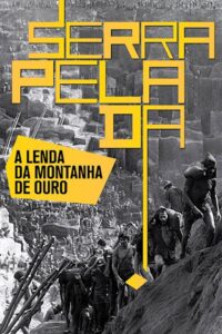 Serra Pelada – A Lenda Da Montanha De Ouro