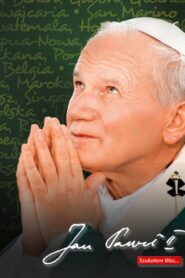 Jan Paweł II. Szukałem Was…